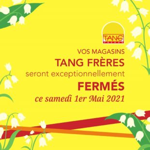 Fermeture Tang Frère le 01/05/21